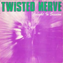 Twisted Nerve : Caught In Session